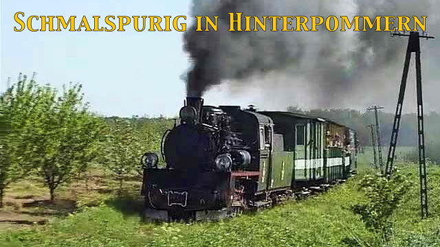 Bahnziele: Auf schmaler Spur in Hinterpommern