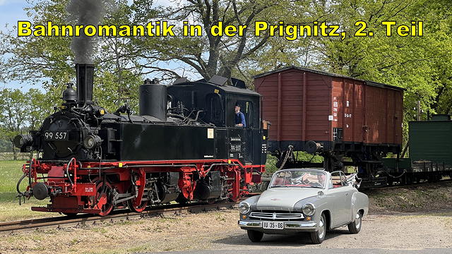 Bahnziele: Bahnromantik in der Prignitz, 2. Teil